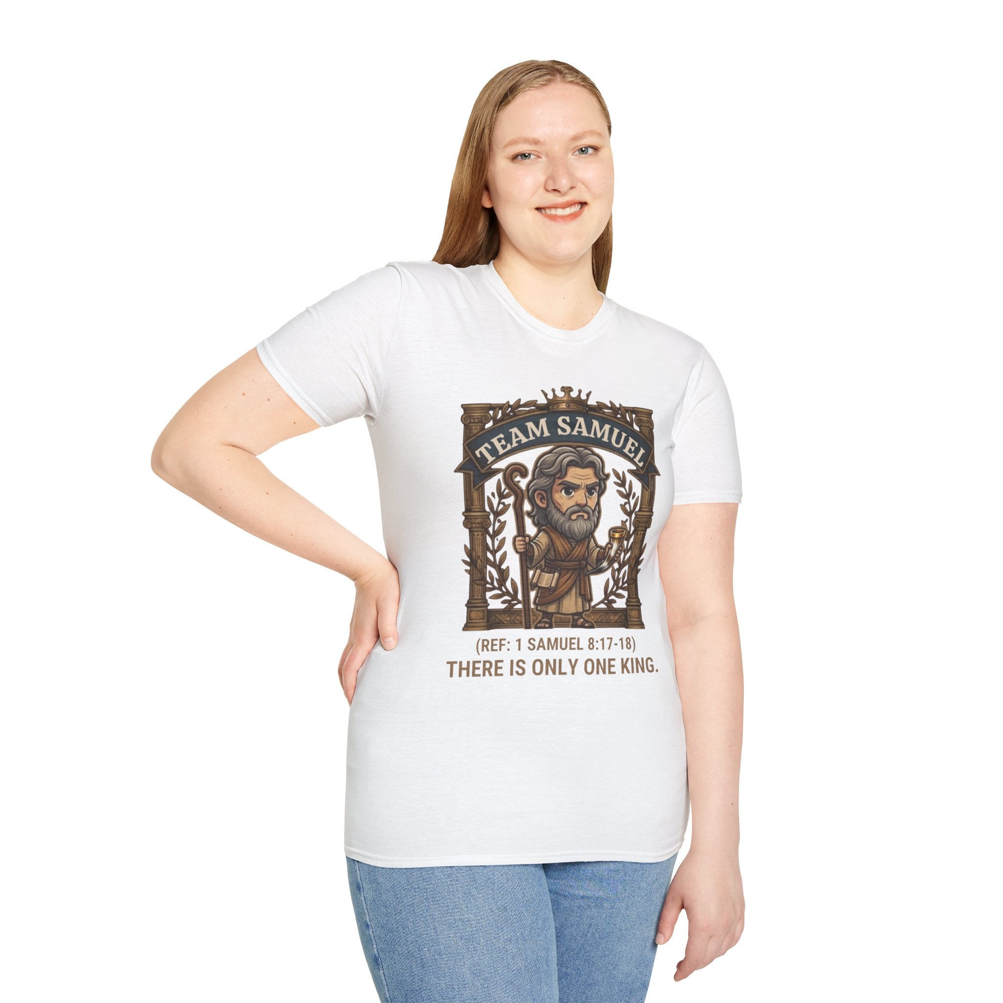 Team Samuel Unisex T-Shirt – There Is Only One King | 1 Samuel 8:17-18 Christian Shirt