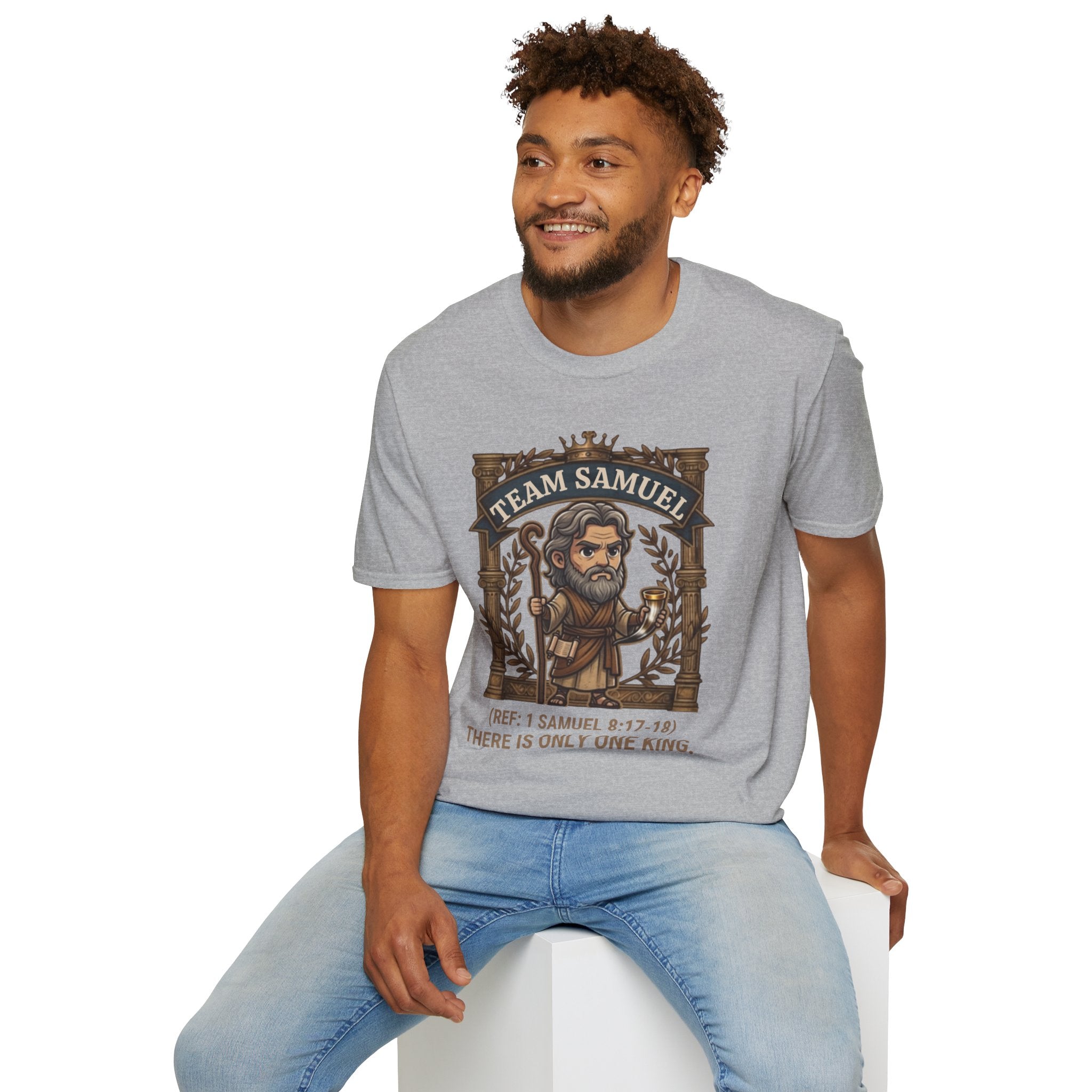 Team Samuel Unisex T-Shirt – There Is Only One King | 1 Samuel 8:17-18 Christian Shirt