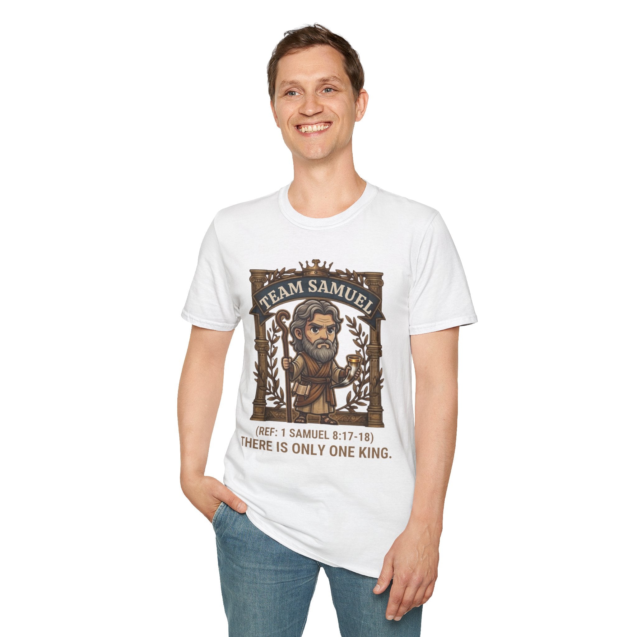 Team Samuel Unisex T-Shirt – There Is Only One King | 1 Samuel 8:17-18 Christian Shirt