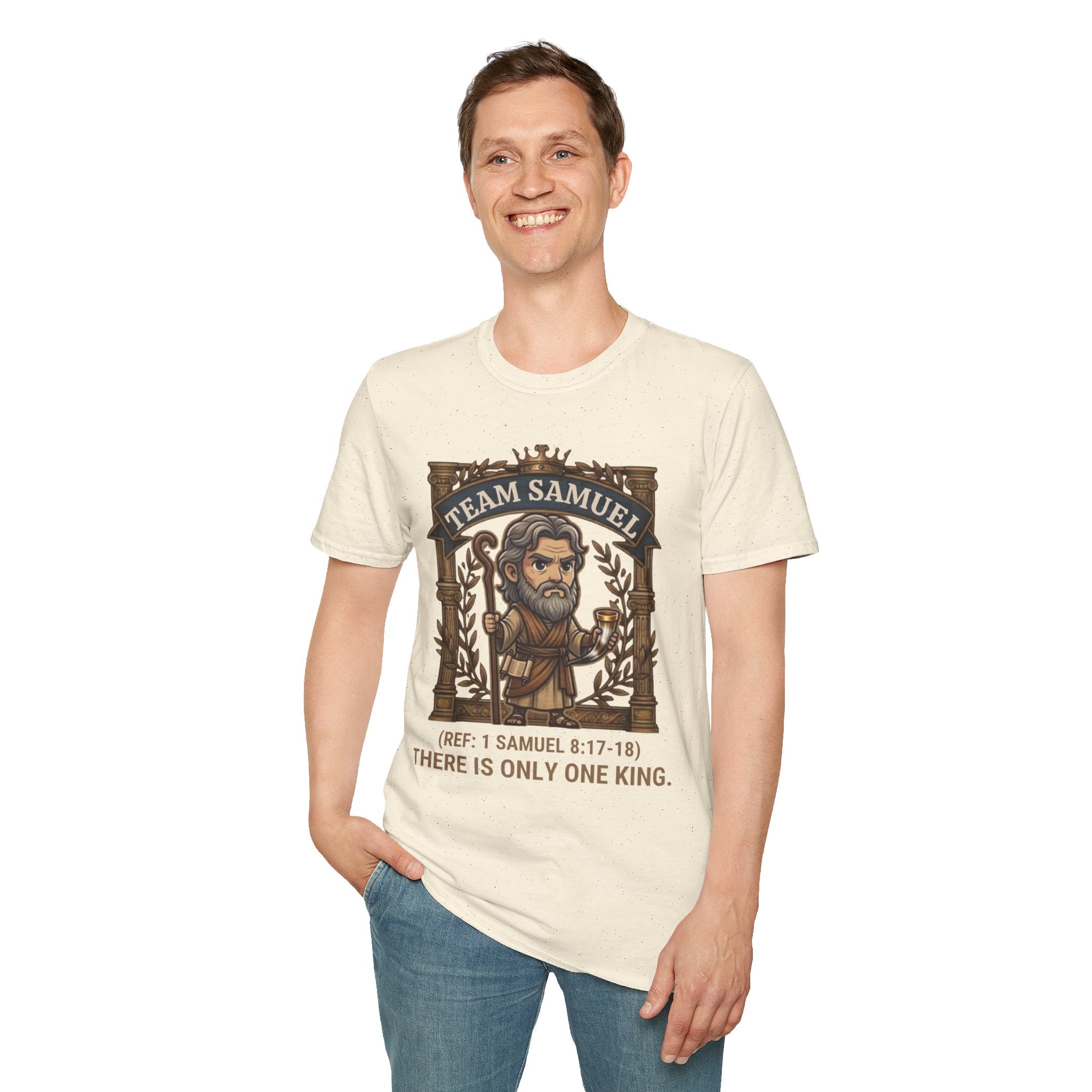 Team Samuel Unisex T-Shirt – There Is Only One King | 1 Samuel 8:17-18 Christian Shirt