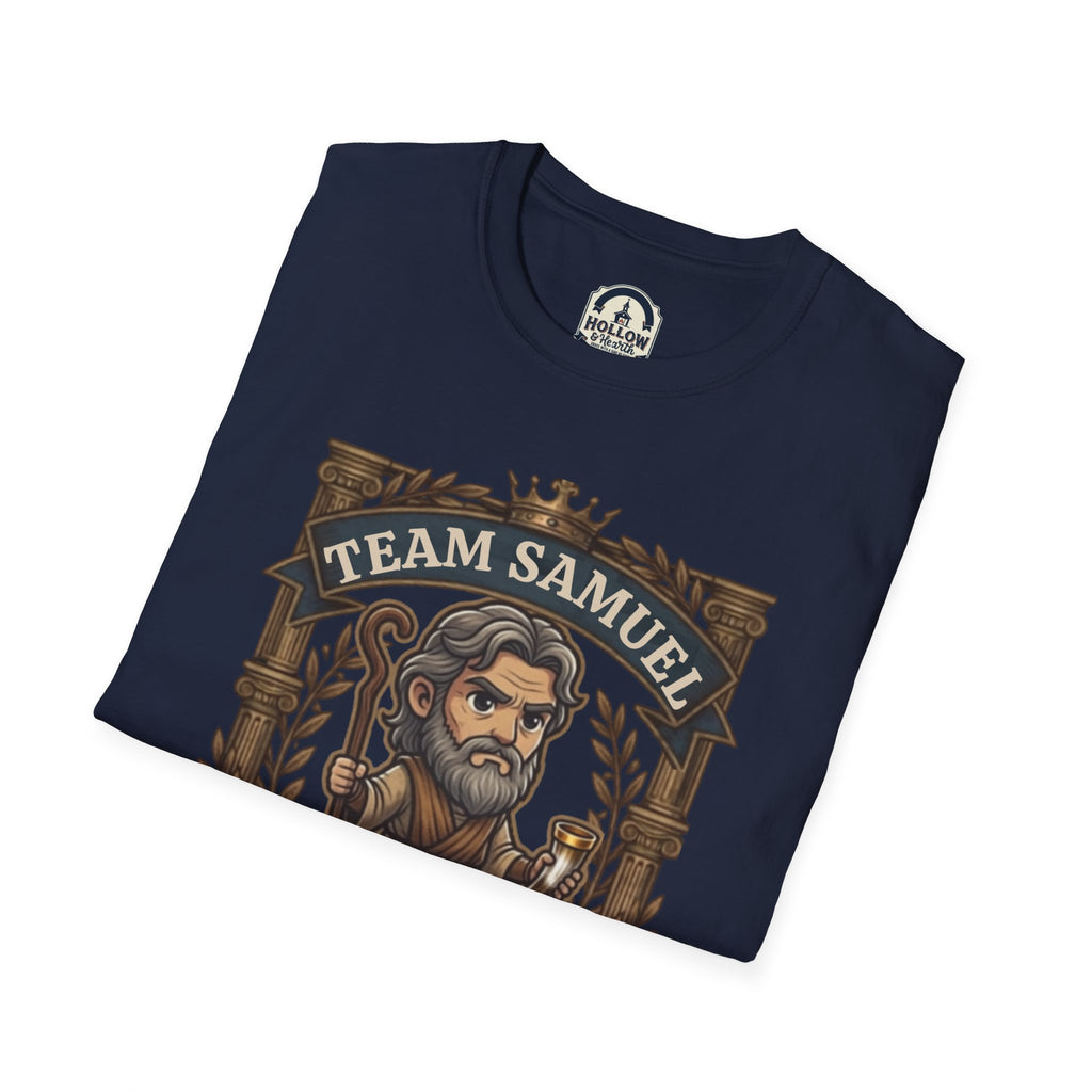 Team Samuel Unisex T-Shirt – There Is Only One King | 1 Samuel 8:17-18 Christian Shirt